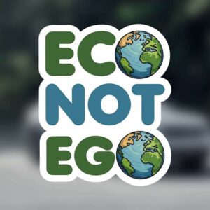 🌍 “Eco Not Ego” Vinyl Sticker – Cartoon Environmental Decal for Plastic, Glass, Metal & Ceramic Surfaces